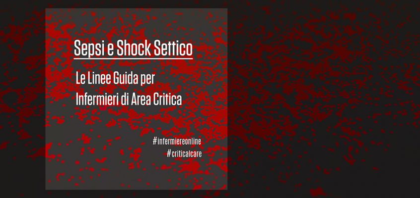 Sepsi e Shock Settico: Le Linee Guida per Infermieri di Area Critica