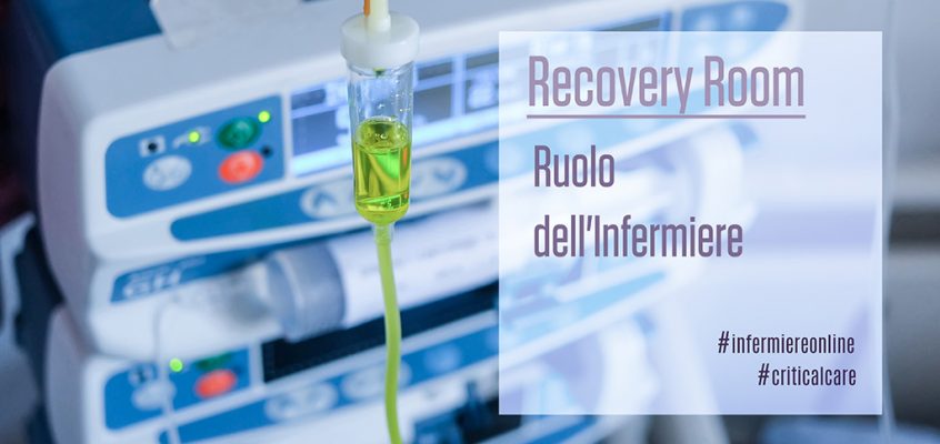 Recovery Room: Ruolo dell’Infermiere