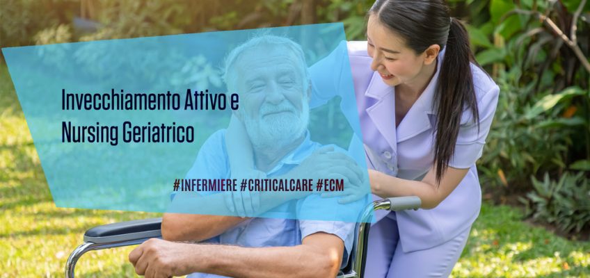 L'Invecchiamento Attivo e Il Nursing Geriatrico ECM Infermiere Critical Care
