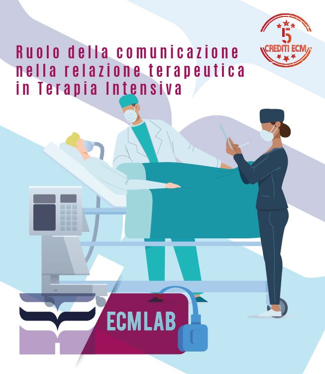 ECM Lab Ruolo della comunicazione nella relazione terapeutica in Terapia Intensiva