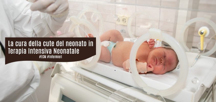La cura della cute del neonato in Terapia Intensiva Neonatale